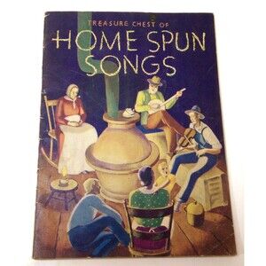 Vintage 1935 Treasure Chest of Home Spun Songs Sheet Music Book 43 Songs